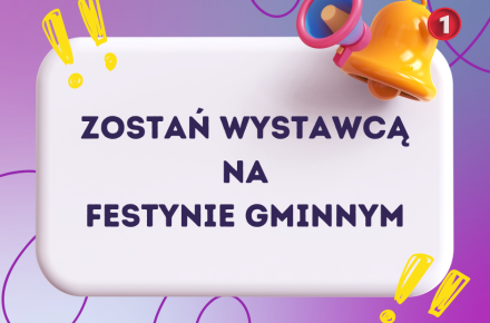 Zostań wystawcą na Festynie Gminnym